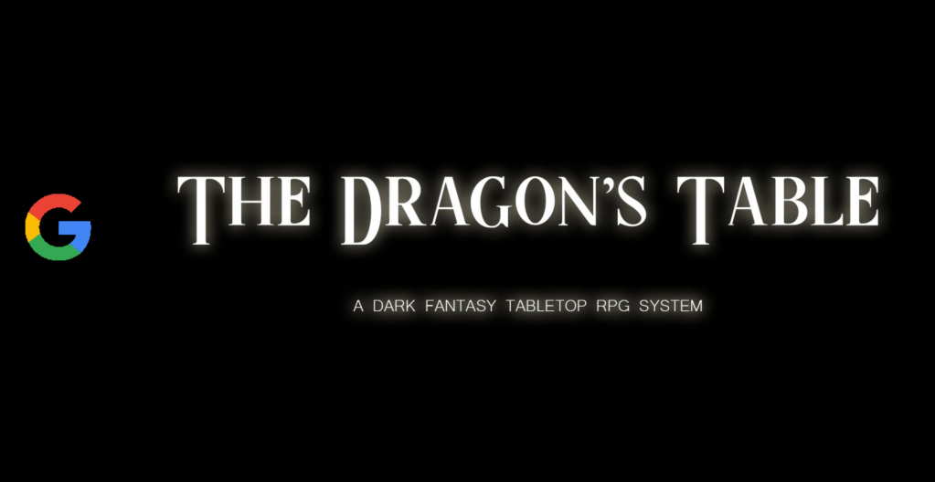 A black card with white text reading "The Dragon's Table: A DARK FANTASY TABLETOP RPG SYSTEM". Icon shown on the left: Google Suite
